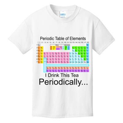 I Drink This Tea Periodically Periodic Table of Elements Kids T-Shirt