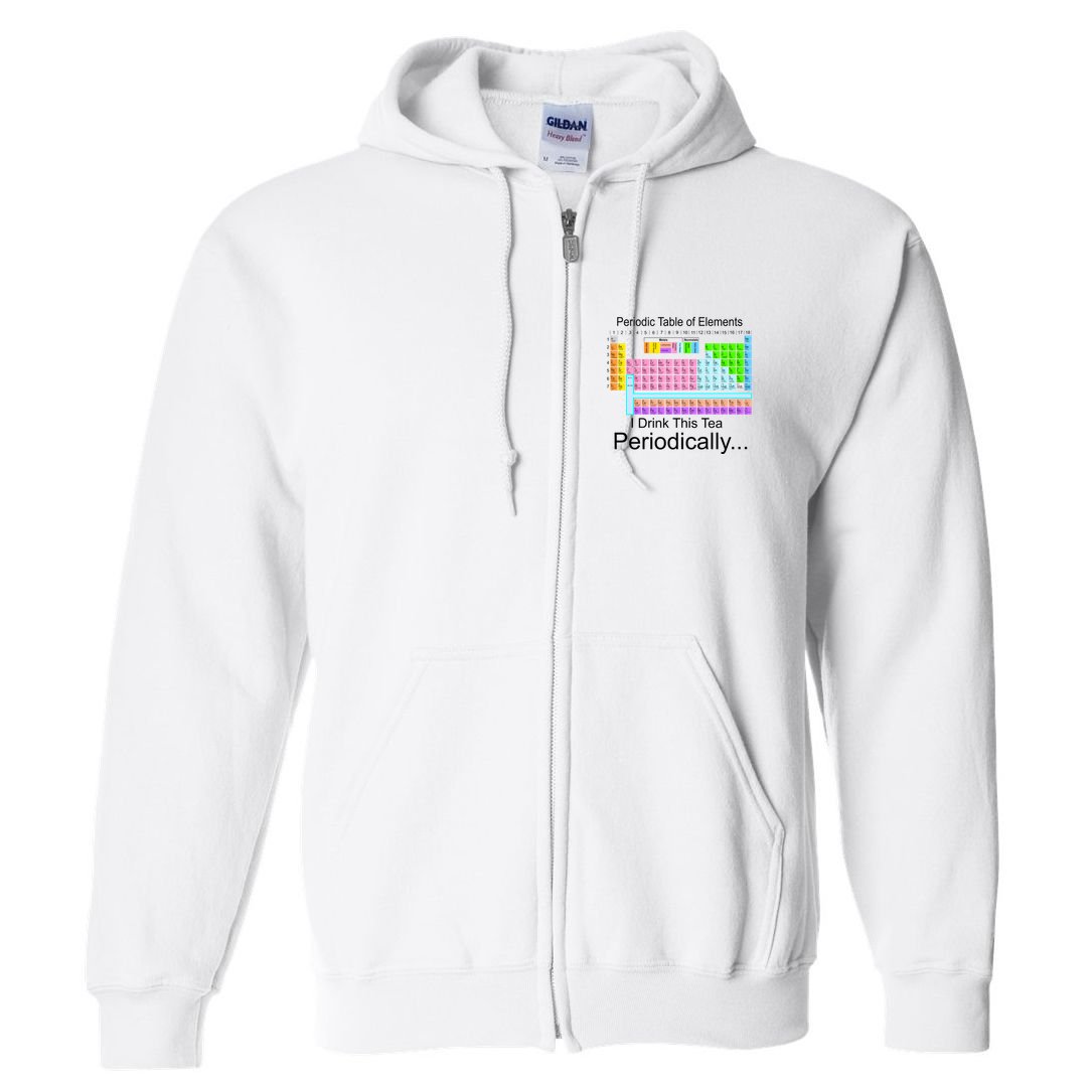 I Drink This Tea Periodically Periodic Table of Elements Full Zip Hoodie