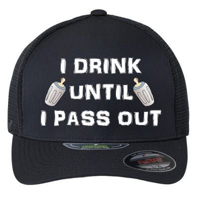 I Drink Until I Pass Out Flexfit Unipanel Trucker Cap