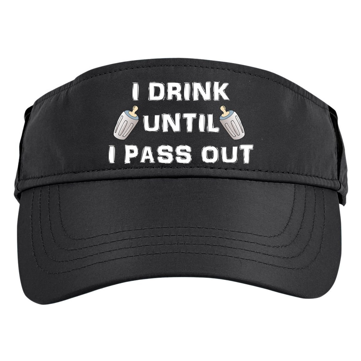 I Drink Until I Pass Out Adult Drive Performance Visor