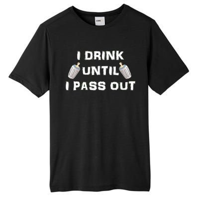 I Drink Until I Pass Out Tall Fusion ChromaSoft Performance T-Shirt