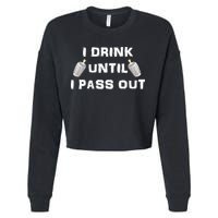 I Drink Until I Pass Out Cropped Pullover Crew