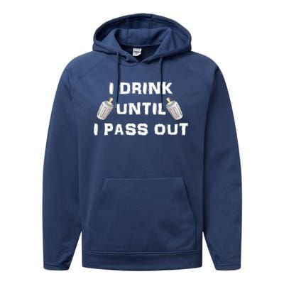 I Drink Until I Pass Out Performance Fleece Hoodie