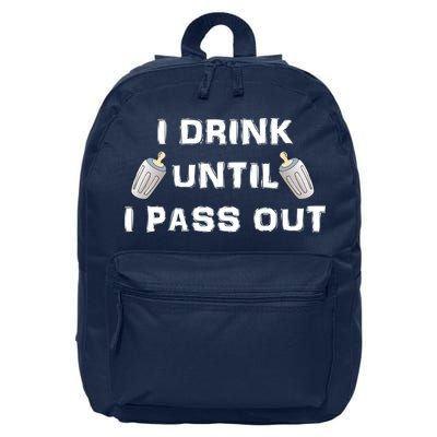 I Drink Until I Pass Out 16 in Basic Backpack