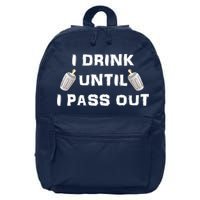 I Drink Until I Pass Out 16 in Basic Backpack