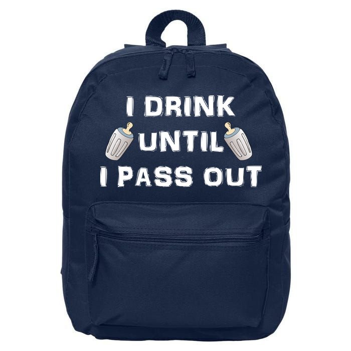 I Drink Until I Pass Out 16 in Basic Backpack