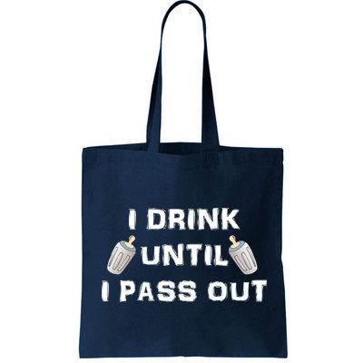I Drink Until I Pass Out Bag