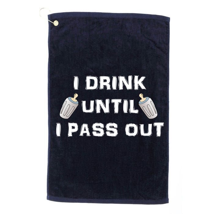 I Drink Until I Pass Out Golf Towel