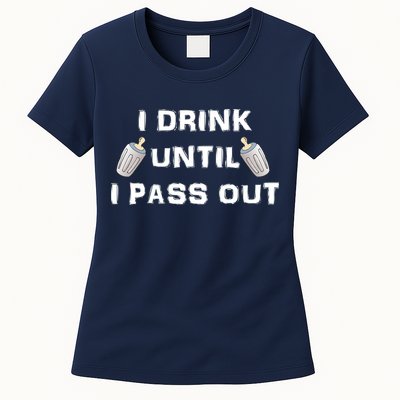 I Drink Until I Pass Out Womens T-Shirt