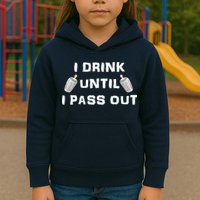 I Drink Until I Pass Out Kids Hoodie