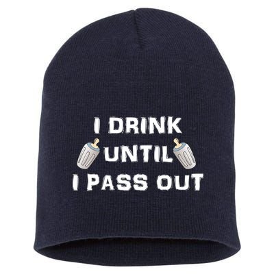 I Drink Until I Pass Out Short Acrylic Beanie