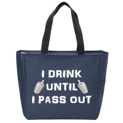 I Drink Until I Pass Out Zip Tote Bag