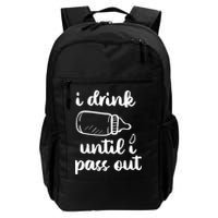 I Drink Until I Pass Out Funny Cute Backpack