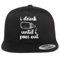 I Drink Until I Pass Out Funny Cute Flatbill Hat