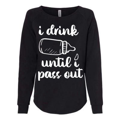 I Drink Until I Pass Out Funny Cute Womens California Wash Sweatshirt