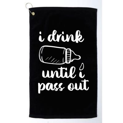 I Drink Until I Pass Out Funny Cute Platinum Collection Golf Towel