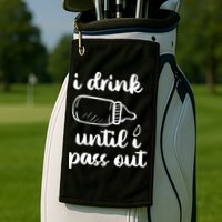 I Drink Until I Pass Out Funny Cute Golf Towel