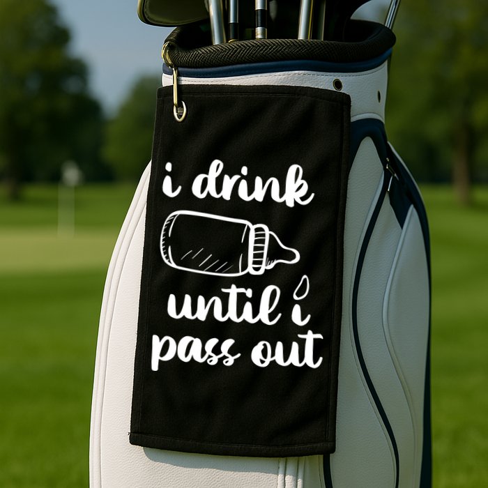 I Drink Until I Pass Out Funny Cute Golf Towel