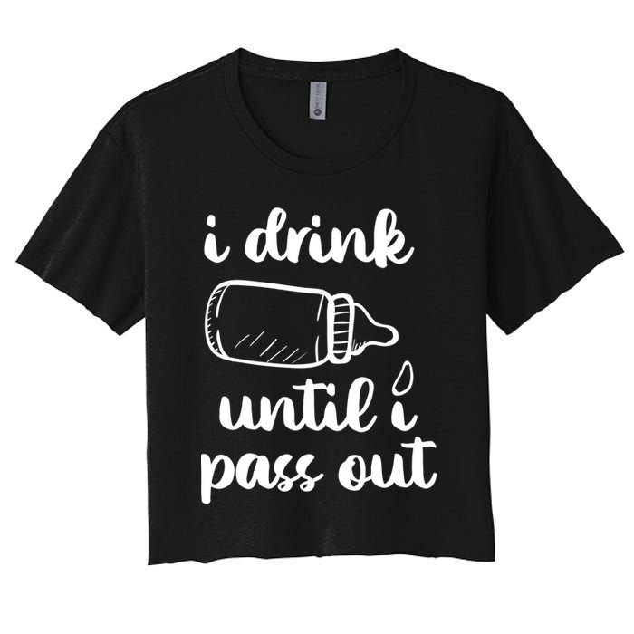 I Drink Until I Pass Out Funny Cute Women's Crop Top Tee
