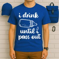 I Drink Until I Pass Out Funny Cute T-Shirt