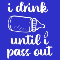 I Drink Until I Pass Out Funny Cute T-Shirt