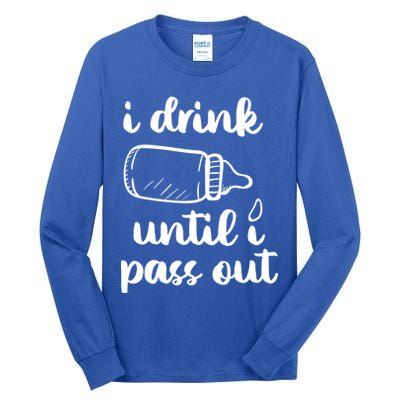 I Drink Until I Pass Out Funny Cute Tall Long Sleeve T-Shirt
