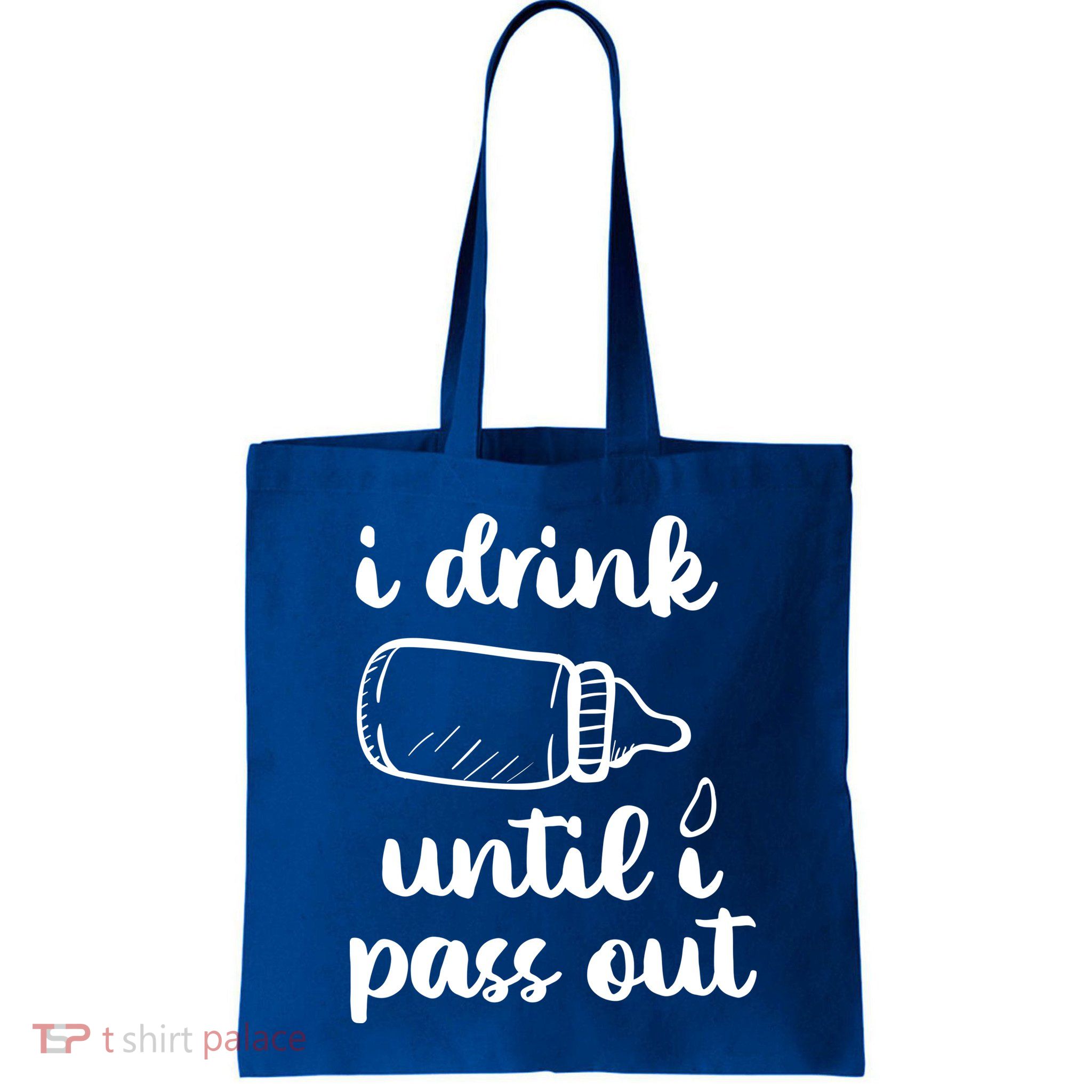 I Drink Until I Pass Out Funny Cute Bag