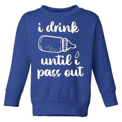 I Drink Until I Pass Out Funny Cute Toddler Sweatshirt