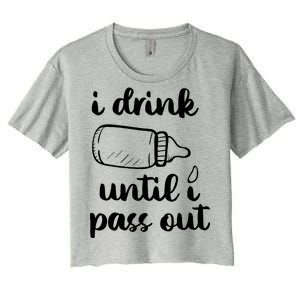 I Drink Until I Pass Out Funny Cute Women's Crop Top Tee