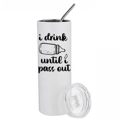 I Drink Until I Pass Out Funny Cute Stainless Steel Tumbler