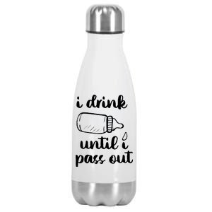 I Drink Until I Pass Out Funny Cute Stainless Steel Insulated Water Bottle