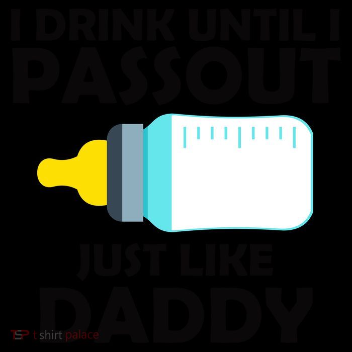 I Drink Until I Passout Just Like Daddy  Mug