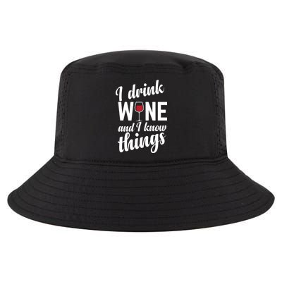 I Drink Wine And I Know Things Cool Comfort Performance Bucket Hat