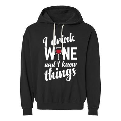 I Drink Wine And I Know Things Garment-Dyed Fleece Hoodie