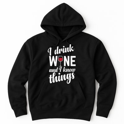 I Drink Wine And I Know Things Hoodie