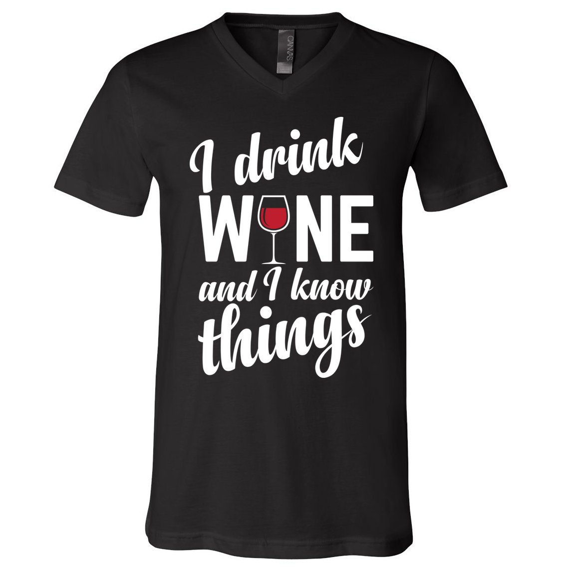 I Drink Wine And I Know Things V-Neck T-Shirt