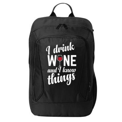 I Drink Wine And I Know Things City Backpack