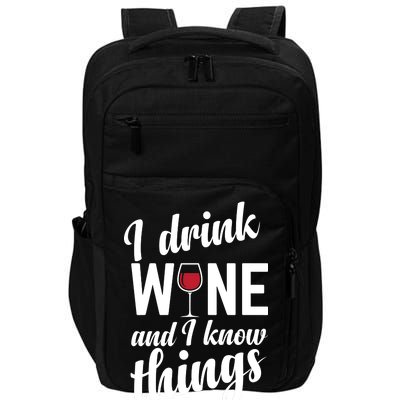 I Drink Wine And I Know Things Impact Tech Backpack