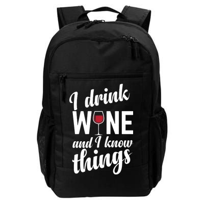 I Drink Wine And I Know Things Daily Commute Backpack