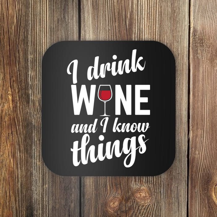 I Drink Wine And I Know Things Coaster