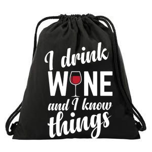 I Drink Wine And I Know Things Drawstring Bag