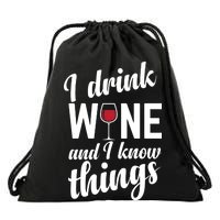 I Drink Wine And I Know Things Drawstring Bag