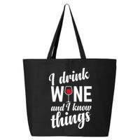I Drink Wine And I Know Things 25L Jumbo Tote