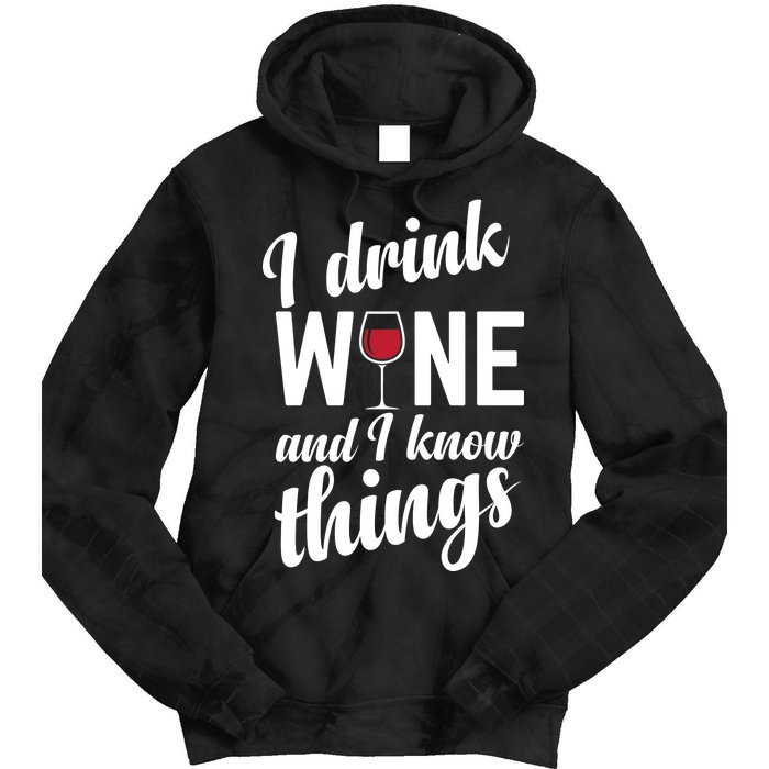 I Drink Wine And I Know Things Tie Dye Hoodie