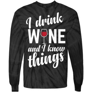 I Drink Wine And I Know Things Tie-Dye Long Sleeve Shirt