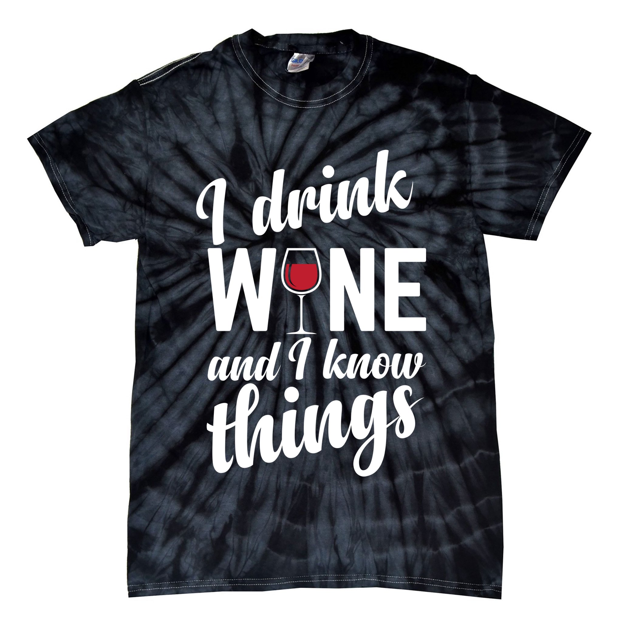 I Drink Wine And I Know Things Tie-Dye T-Shirt