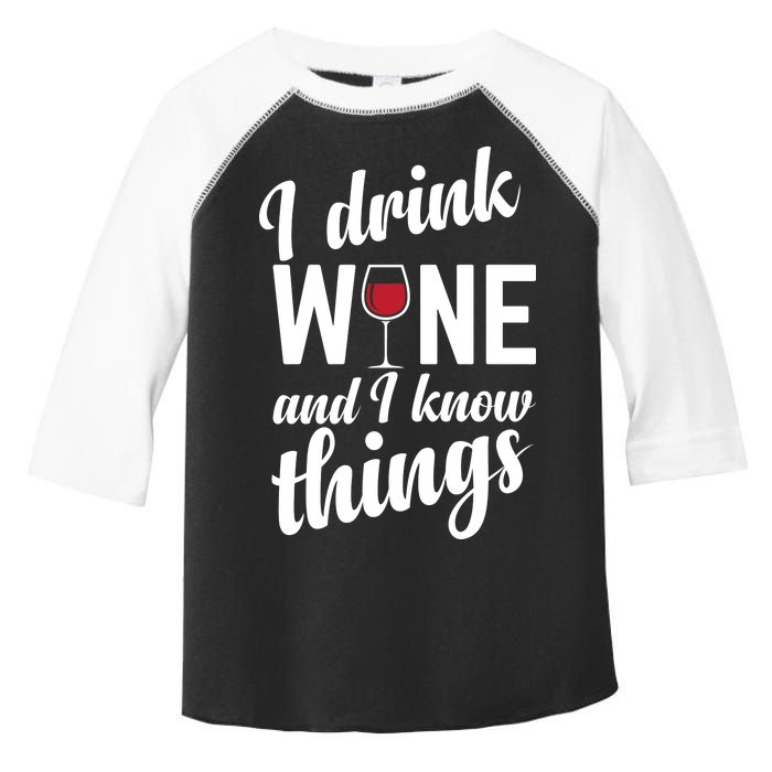 I Drink Wine And I Know Things Toddler Fine Jersey T-Shirt