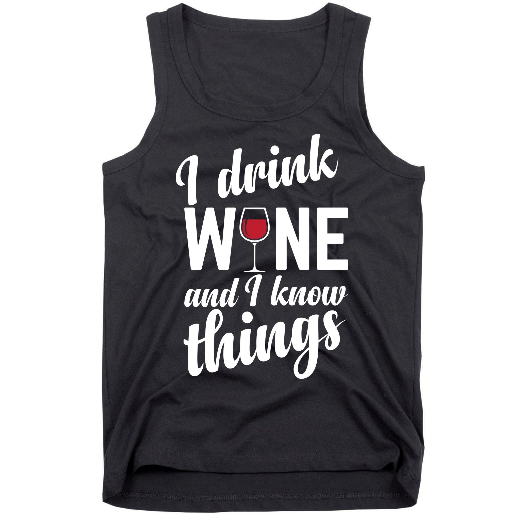 I Drink Wine And I Know Things Tank Top