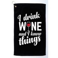 I Drink Wine And I Know Things Golf Towel