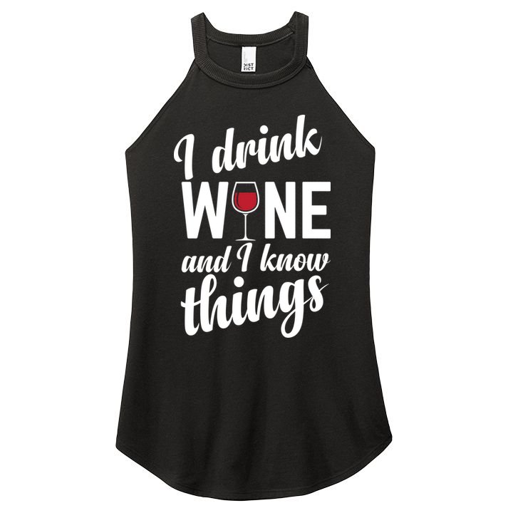 I Drink Wine And I Know Things Women's Perfect Tri Rocker Tank